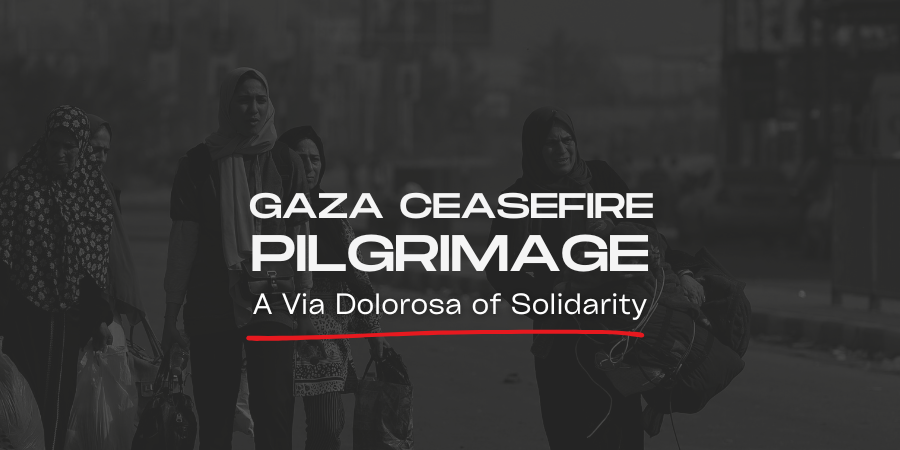 Gaza Ceasefire Pilgrimages Global Immersion Gaza Ceasefire Pilgrimages Global Immersion